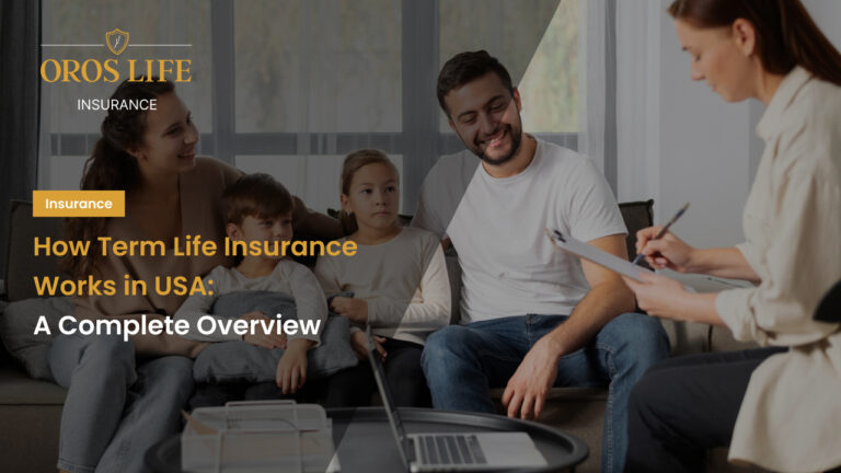 How Term Life Insurance Works : A Complete Overview (