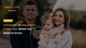Universal Life Insurance in the USA_ What You Need to Know