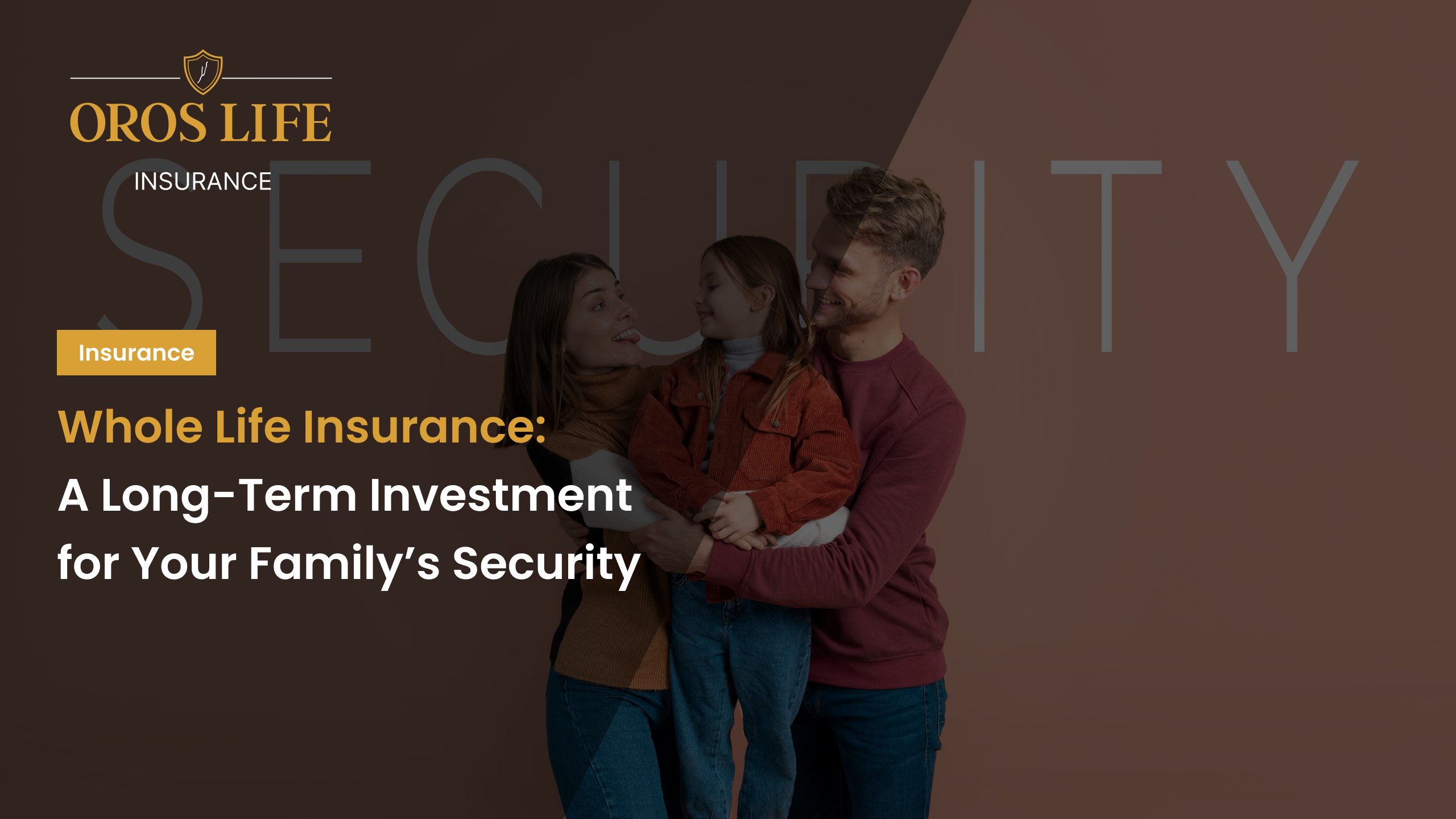 Whole Life Insurance_ A Long-Term Investment for Your Family’s Security