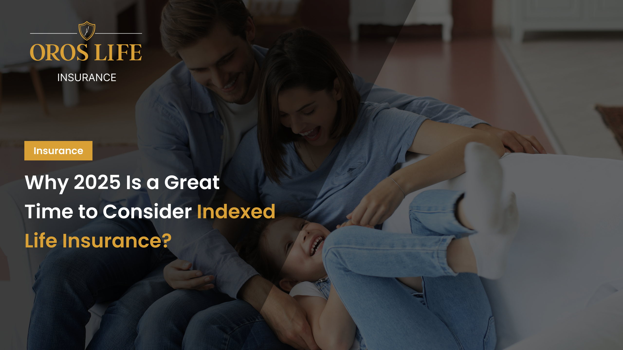 Why 2025 Is a Great Time to Consider Indexed Life Insurance_