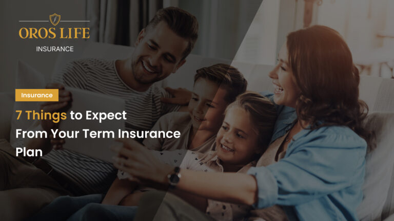 7 Things to Expect From Your Term Insurance Plan