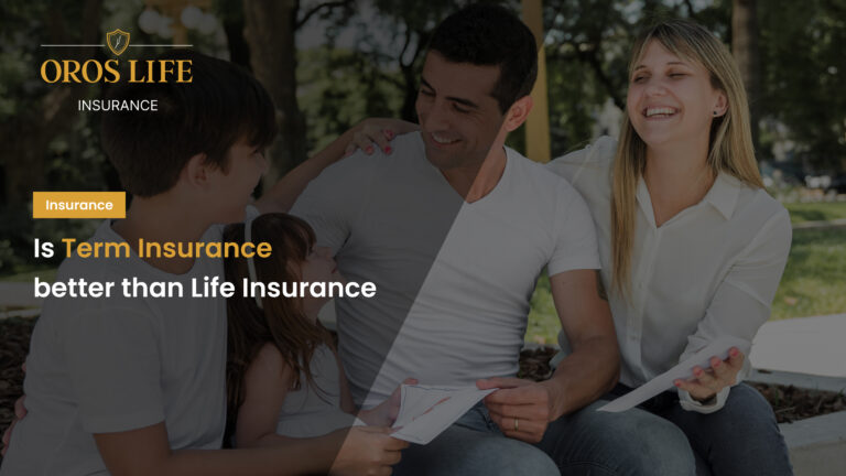 Is Term Insurance better than Life Insurance