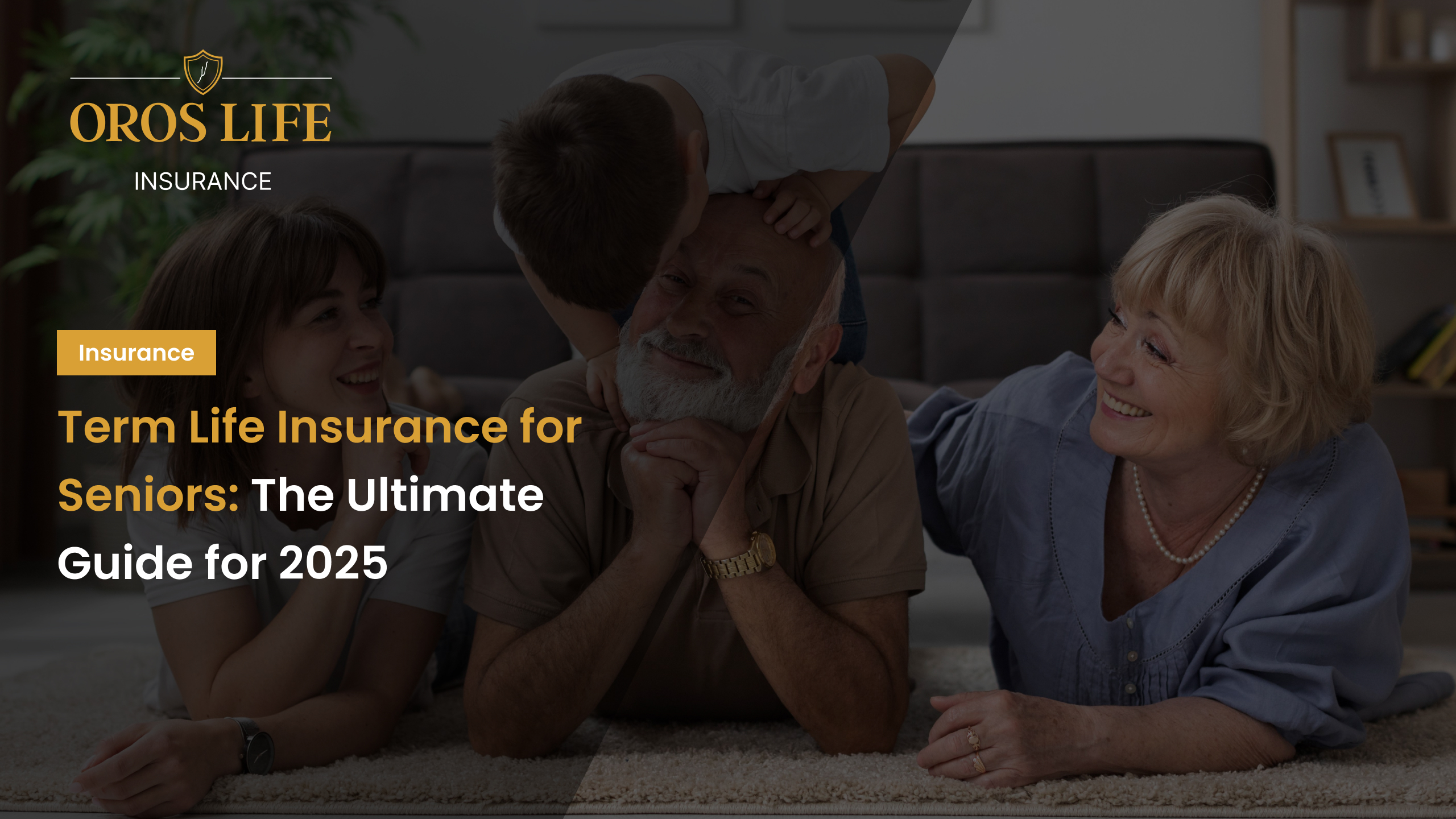 Term Life Insurance for Seniors_ The Ultimate Guide for 2025